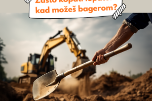 Zašto kopati lopatom kad možeš bagerom